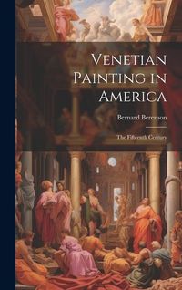 Produktbild: Venetian Painting in America: The Fifteenth Century