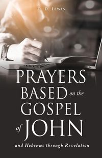 Produktbild: Prayers Based on the Gospel of John and Hebrews through Revelation.