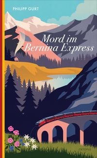 Bild vom Artikel Mord im Bernina Express vom Autor Philipp Gurt