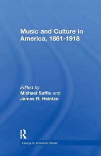 Produktbild: Music and Culture in America, 1861-1918