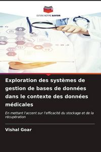 Produktbild: Exploration des syst&egrave;mes de gestion de bases de donn&eacute;es dans le contexte des donn&eacute;es m&eacute;dicales
