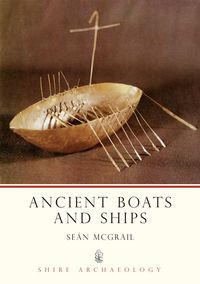 Produktbild: Mcgrail, S: Ancient Boats and Ships