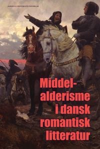 Produktbild: Middelalderisme i dansk romantisk litteratur