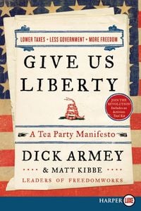 Produktbild: Give Us Liberty LP: A Tea Party Manifesto