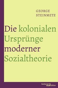Produktbild: Die kolonialen Urspr&uuml;nge moderner Sozialtheorie