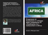 Produktbild: Programmi di formazione e sviluppo delle competenze di cittadinanza tra i motociclisti in Africa