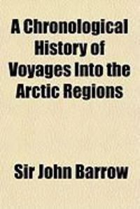 Produktbild: A Chronological History of Voyages Into the Arctic Regions