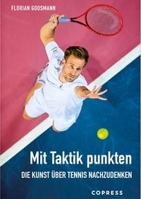 Produktbild: Mit Taktik punkten. Die Kunst &uuml;ber Tennis nachzudenken