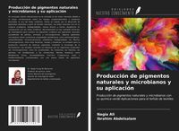 Produktbild: Producci&oacute;n de pigmentos naturales y microbianos y su aplicaci&oacute;n