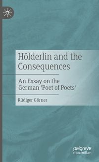 Bild vom Artikel Hölderlin and the Consequences vom Autor Rüdiger Görner
