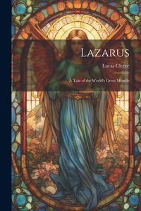 Produktbild: Lazarus; a Tale of the World's Great Miracle