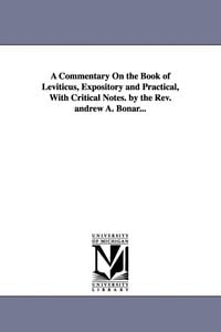 Produktbild: A Commentary on the Book of Leviticus, Expository and Practical, with Critical Notes. by the REV. Andrew A. Bonar...