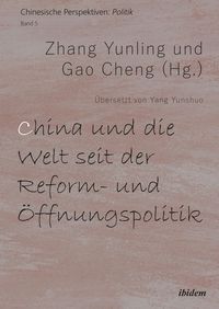 Produktbild: China und die Welt seit der Reform- und &Ouml;ffnungspolitik