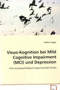 Produktbild: Unger Kathrin: Visuo-Kognition bei Mild Cognitive Impairment