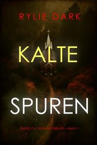 Produktbild: Kalte Spuren (Ein Becca Thorn FBI-Thriller - Band 1)