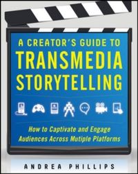 Produktbild: Phillips, A: A Creator's Guide to Transmedia Storytelling: H