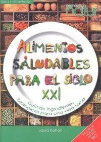 Produktbild: Alimentos saludables para el siglo XXI : gu&iacute;a de ingredientes biol&oacute;gicos para una vida sana
