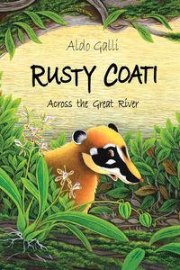 Produktbild: Rusty Coati: Across the Great River (The Rusty Coati Series, #2)