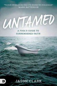 Bild vom Artikel Untamed: A Fool's Guide to Surrendered Faith vom Autor Jason Clark