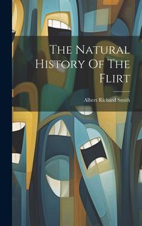 Produktbild: The Natural History Of The Flirt