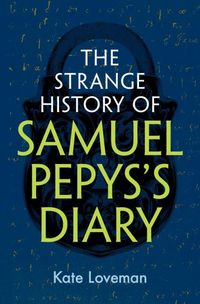 Produktbild: The Strange History of Samuel Pepys's Diary