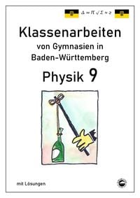 Produktbild: Physik 9 Klassenarbeiten von Gymnasien in Baden-W&uuml;rttemberg mit ausf&uuml;hrlichen L&ouml;sungen (nach Bildungsplan 2016)