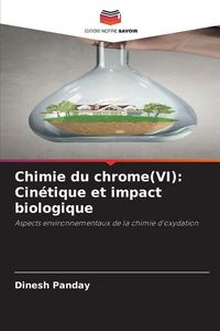 Produktbild: Chimie du chrome(VI): Cin&eacute;tique et impact biologique