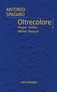 Produktbild: Oltrecolore. Hopper, Rothko, Warhol, Basquiat