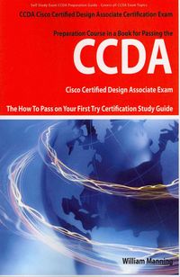 Produktbild: Ccda Cisco Certified Design Associate Exam Preparation Course in a Book for Passing the Ccda Cisco Certified Design Associate Certified Exam - The How