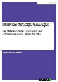 Produktbild: Die Stationsleitung. Geschichte und Entwicklung eines T&auml;tigkeitsprofils