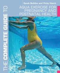 Produktbild: The Complete Guide to Aqua Exercise for Pregnancy and Postnatal Health