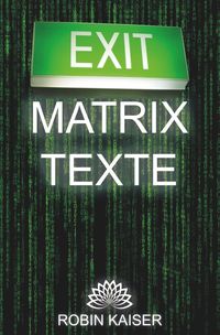 Bild vom Artikel Exit Matrix Texte vom Autor Robin Kaiser