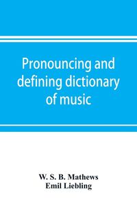 Produktbild: Pronouncing and defining dictionary of music