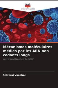Produktbild: M&eacute;canismes mol&eacute;culaires m&eacute;di&eacute;s par les ARN non codants longs