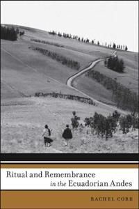 Produktbild: Ritual and Remembrance in the Ecuadorian Andes