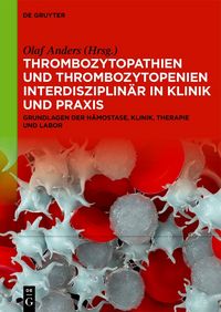 Produktbild: Thrombozytopathien und Thrombozytopenien interdisziplin&auml;r in Klinik und Praxis