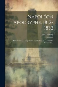Produktbild: Napol&eacute;on Apocryphe, 1812-1832