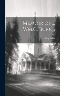 Produktbild: Memoir of ... Wm.C. Burns