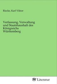 Produktbild: Verfassung, Verwaltung und Staatshaushalt des K&ouml;nigreichs W&uuml;rttemberg