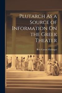 Produktbild: Plutarch As a Source of Information On the Greek Theater