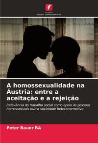 Produktbild: A homossexualidade na &Aacute;ustria: entre a aceita&ccedil;&atilde;o e a rejei&ccedil;&atilde;o