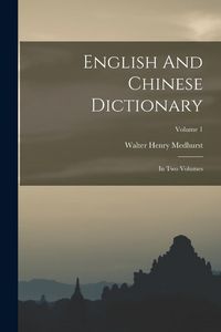 Produktbild: English And Chinese Dictionary: In Two Volumes; Volume 1