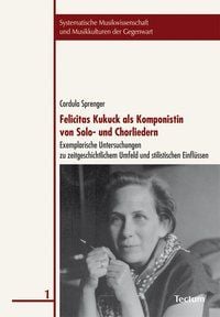 Produktbild: Felicitas Kukuck als Komponistin von Solo- und Chorliedern