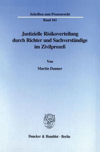 Bild vom Artikel Justizielle Risikoverteilung durch Richter und Sachverständige im Zivilprozeß. vom Autor Martin Danner