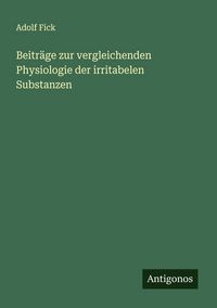 Produktbild: Beitr&auml;ge zur vergleichenden Physiologie der irritabelen Substanzen
