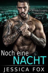 Produktbild: Noch eine Nacht: Ein Milliard&auml;rs & Jungfrau Liebesroman