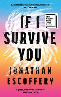 If I Survive You von Jonathan Escoffery