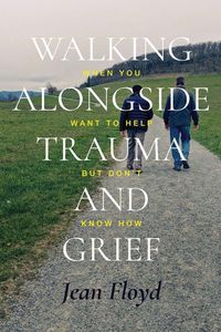 Produktbild: Walking Alongside Trauma and Grief