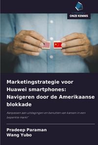 Produktbild: Marketingstrategie voor Huawei smartphones: Navigeren door de Amerikaanse blokkade