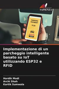 Produktbild: Implementazione di un parcheggio intelligente basato su IoT utilizzando ESP32 e RFID